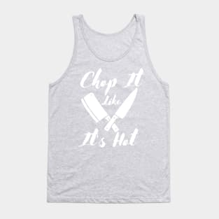 Funny Chef Sayings,Kitchen Quotes Tank Top